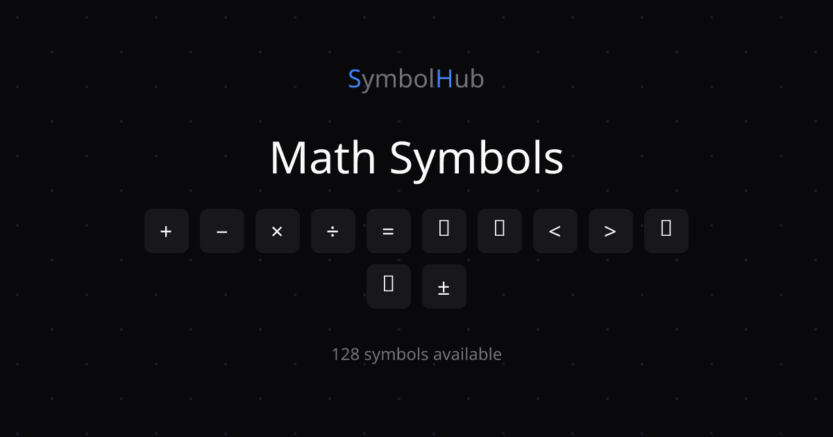 Math Symbols + − × ÷ = ≠ ≈ ≤ - Copy & Paste | SymbolHub