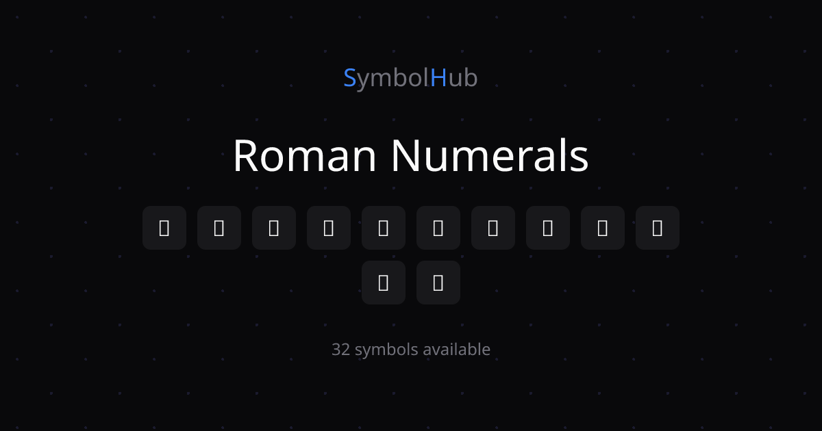 Roman Numerals Ⅰ Ⅱ Ⅲ Ⅳ Ⅴ Ⅵ Ⅶ Ⅷ Ⅸ Ⅹ - Copy & Paste | SymbolHub