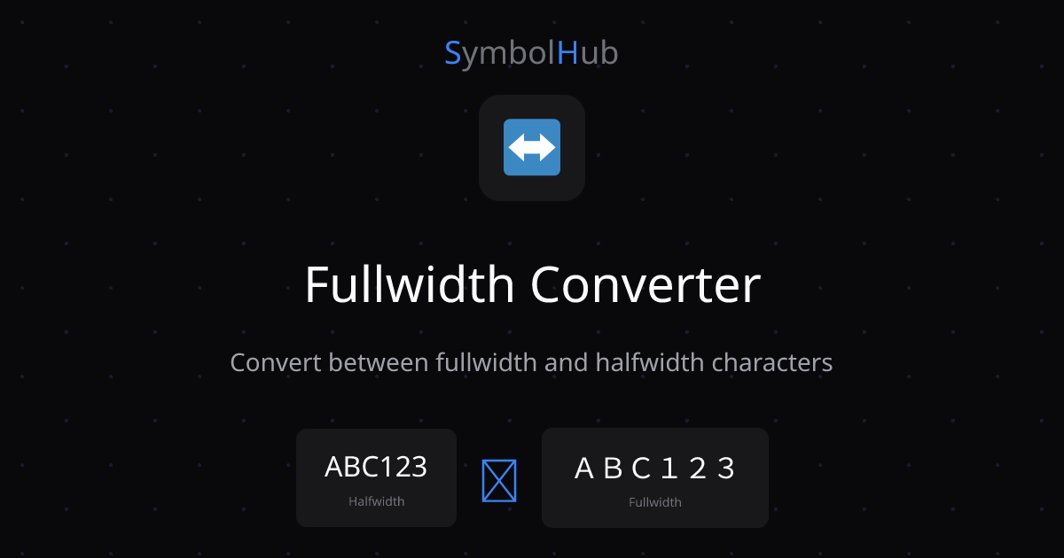 Full-width Half-width Converter - Free Online Text Tool | SymbolHub