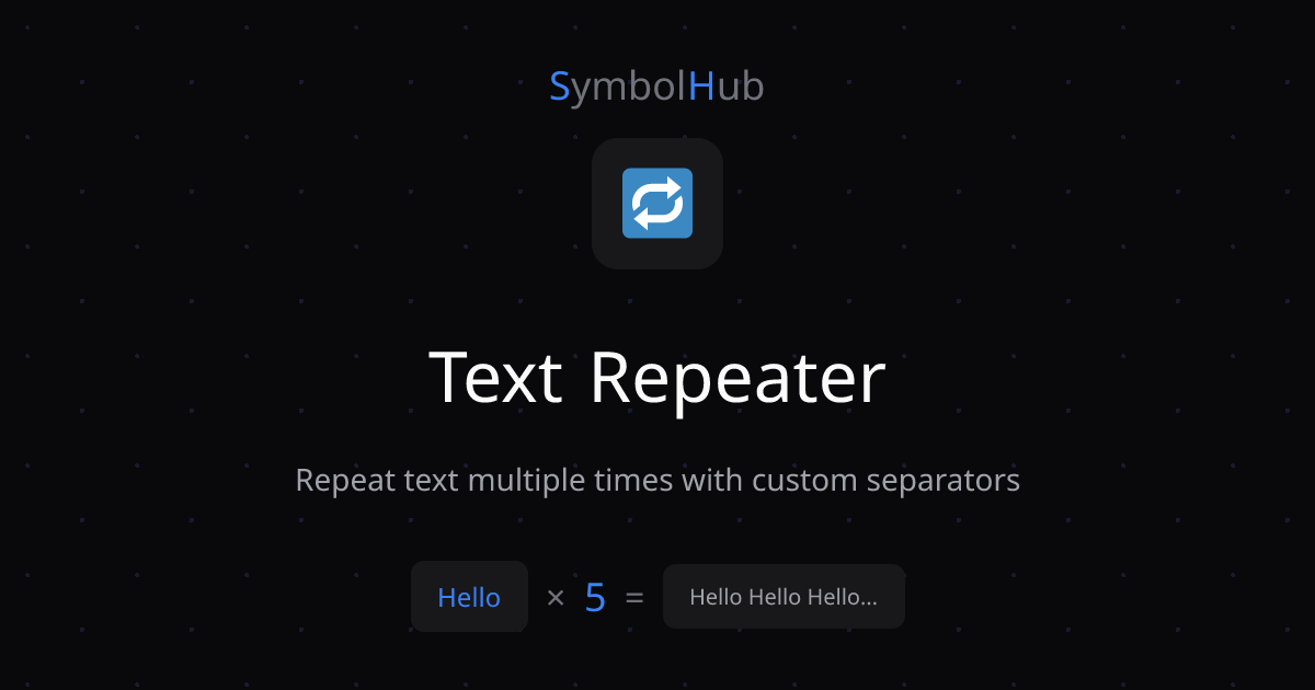 Text Repeater - Repeat Text Multiple Times Online Free | SymbolHub